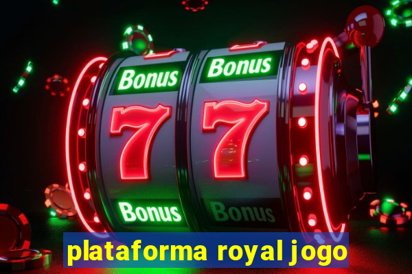 plataforma royal jogo